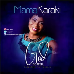 Mama Karaki - God Do Well